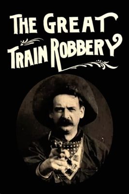 The Great Train Robbery - Một Phim Câm Ma Mục Sâu Thú Vị Về Cuộc Trộm Tàu Hoả!