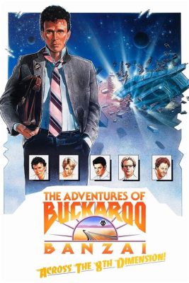 Adventures of Buckaroo Banzai Across the 8th Dimension: A Sci-Fi Masterpiece Blurring Reality and Quantum Leaps!